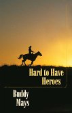 Hard to Have Heroes (eBook, ePUB)
