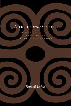 Africans into Creoles (eBook, ePUB) - Lohse, Russell