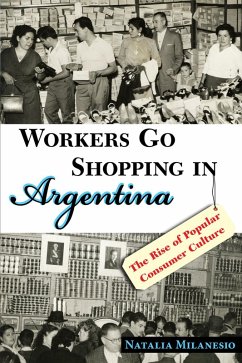 Workers Go Shopping in Argentina (eBook, ePUB) - Milanesio, Natalia