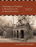 Technology and Tradition in Mesoamerica after the Spanish Invasion (eBook, PDF)