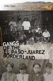Gangs of the El Paso-Juárez Borderland (eBook, ePUB)