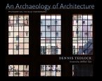 An Archaeology of Architecture (eBook, ePUB)