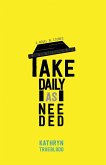 Take Daily as Needed (eBook, ePUB) Take Daily as Needed (eBook, ePUB)