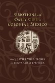 Emotions and Daily Life in Colonial Mexico (eBook, ePUB)