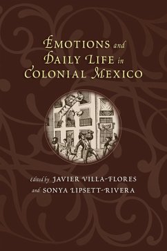 Emotions and Daily Life in Colonial Mexico (eBook, ePUB)