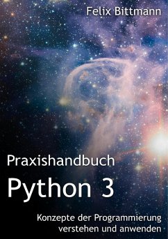 Praxishandbuch Python 3 (eBook, PDF) - Bittmann, Felix