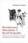 Revolutionary Masculinity and Racial Inequality (eBook, ePUB) Revolutionary Masculinity and Racial Inequality (eBook, ePUB)