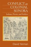 Conflict in Colonial Sonora (eBook, ePUB) Conflict in Colonial Sonora (eBook, ePUB)