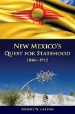 New Mexico's Quest for Statehood, 1846-1912 (eBook, ePUB)