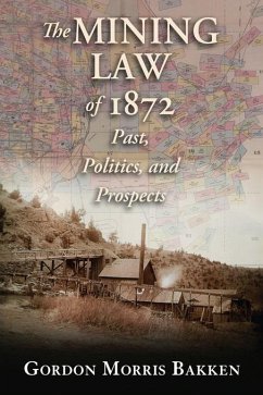 The Mining Law of 1872 (eBook, ePUB) - Bakken, Gordon Morris