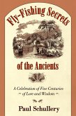 Fly-Fishing Secrets of the Ancients (eBook, ePUB)
