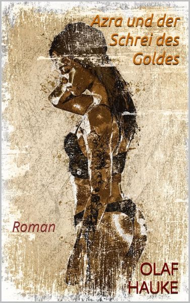 Azra und der Schrei des Goldes (eBook, ePUB) Azra und der Schrei des Goldes (eBook, ePUB)
