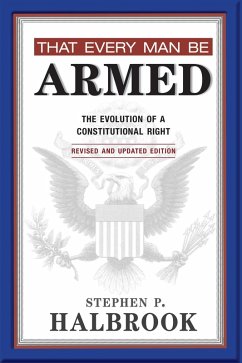 That Every Man Be Armed (eBook, ePUB) - Halbrook, Stephen P.