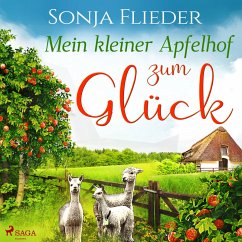 Mein kleiner Apfelhof zum Glück / Fünf Alpakas für die Liebe Bd.1 (MP3-Download) - Flieder, Sonja