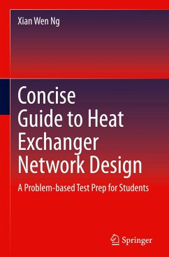 Concise Guide to Heat Exchanger Network Design - Ng, Xian Wen