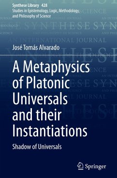A Metaphysics of Platonic Universals and their Instantiations - Alvarado, José Tomás