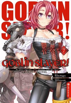 Goblin Slayer! Light Novel 07 - Kagyu, Kumo;Kannatuki, Noboru