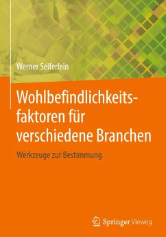 Wohlbefindlichkeitsfaktoren für verschiedene Branchen - Seiferlein, Werner