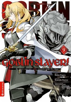 Goblin Slayer! Bd.9 - Kagyu, Kumo;Kurose, Kousuke;Kannatuki, Noboru