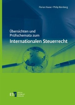 Übersichten und Prüfschemata zum Internationalen Steuerrecht - Haase, Florian;Nürnberg, Philip