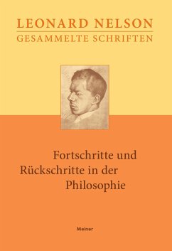 Gesammelte Schriften / Fortschritte und Rückschritte in der Philosophie - Nelson, Leonard