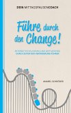 Führe durch den Change! Führe durch den Change!