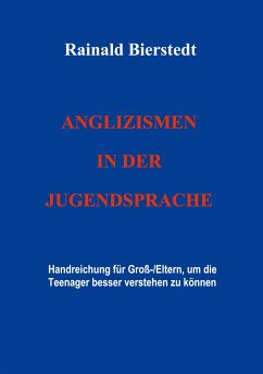 Anglizismen in der Jugendsprache - Bierstedt, Rainald