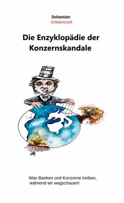 Die Enzyklopädie der Konzernskandale - Urbainczyk, Sebastian