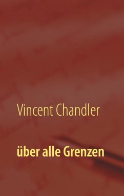 über alle Grenzen - Chandler, Vincent