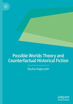 Possible Worlds Theory and Counterfactual Historical Fiction - Raghunath, Riyukta