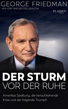 George Friedman: Der Sturm vor der Ruhe (eBook, ePUB) - Friedman, George