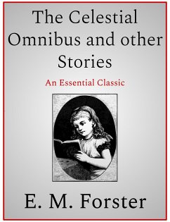 The Celestial Omnibus and other Stories (eBook, ePUB) - M. Forster, E.