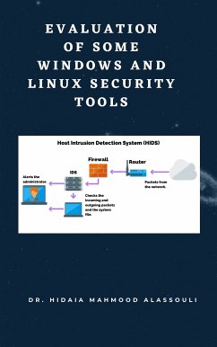 Overview of Some Windows and Linux Intrusion Detection Tools (eBook, ePUB) - Alassouli, Dr. Hidaia Mahmood