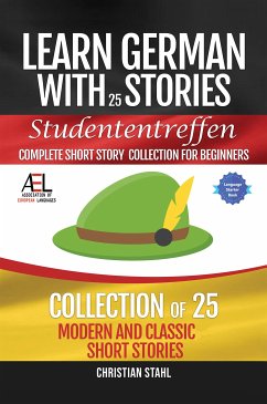 Learn German with Stories Studententreffen Complete Short Story Collection for Beginners (eBook, ePUB) - Stahl, Christian