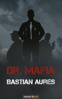 Dr. Mafia (eBook, ePUB) - Aures, Bastian