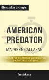 Summary: &quote;American Predator: The Hunt for the Most Meticulous Serial Killer of the 21st Century&quote; by Maureen Callahan - Discussion Prompts (eBook, ePUB)