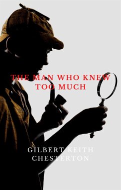 The Man Who Knew Too Much (eBook, ePUB) - Keith ChestertonGian Dàuli, Gilbert