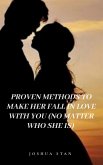 Proven Methods to Make Her Fall In Love With You no Matter Who She is - Joshua Stan (eBook, ePUB)