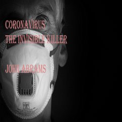 Coronavirus (The Invisible Killer) (eBook, ePUB) - Abrams, John