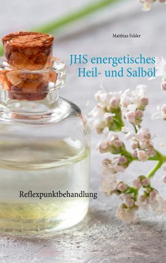 JHS energetisches Heil- und Salböl (eBook, ePUB)