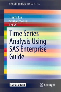 Time Series Analysis Using SAS Enterprise Guide (eBook, PDF) - Liu, Timina; Liu, Shuangzhe; Shi, Lei