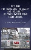 Methods for Increasing the Quality and Reliability of Power System Using FACTS Devices (eBook, ePUB)