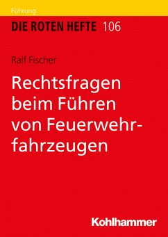 Rechtsfragen beim Führen von Feuerwehrfahrzeugen (eBook, PDF) - Fischer, Ralf