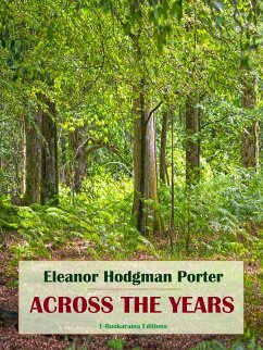 Across the Years (eBook, ePUB) - Hodgman Porter, Eleanor