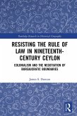 Resisting the Rule of Law in Nineteenth-Century Ceylon (eBook, ePUB)