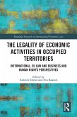 The Legality of Economic Activities in Occupied Territories (eBook, ePUB)