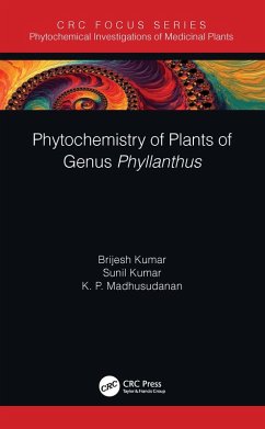 Phytochemistry of Plants of Genus Phyllanthus (eBook, ePUB) - Kumar, Brijesh; Kumar, Sunil; Madhusudanan, K. P.