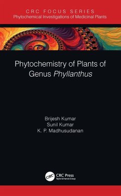 Phytochemistry of Plants of Genus Phyllanthus (eBook, PDF) - Kumar, Brijesh; Kumar, Sunil; Madhusudanan, K. P.