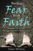 Battling Fear with Faith (eBook, ePUB)