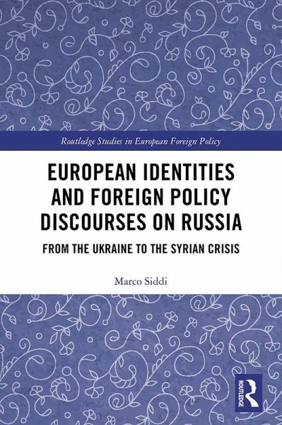 European Identities and Foreign Policy Discourses on Russia (eBook, ePUB) European Identities and Foreign Policy Discourses on Russia (eBook, ePUB)